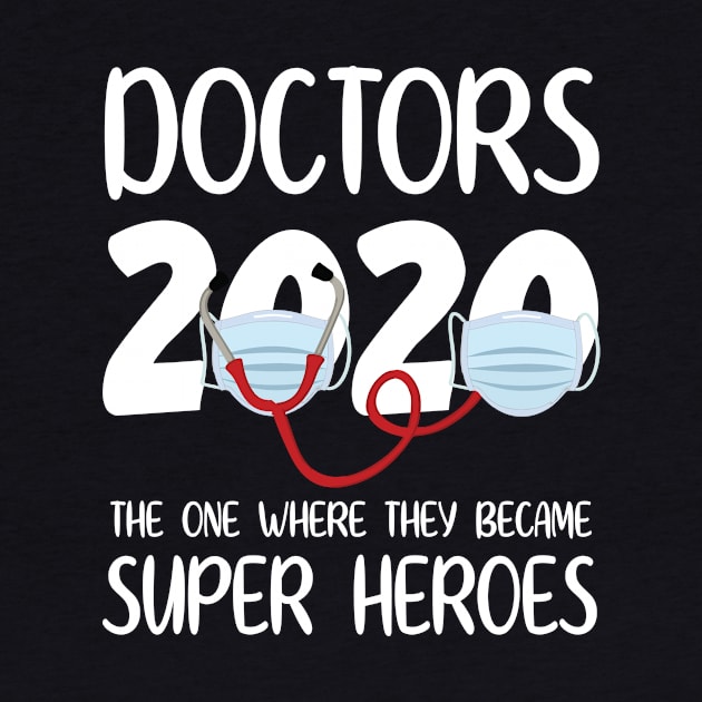 Doctors 2020 With Face Mask The One Where They Became Super Heroes Quarantine Social Distancing by bakhanh123